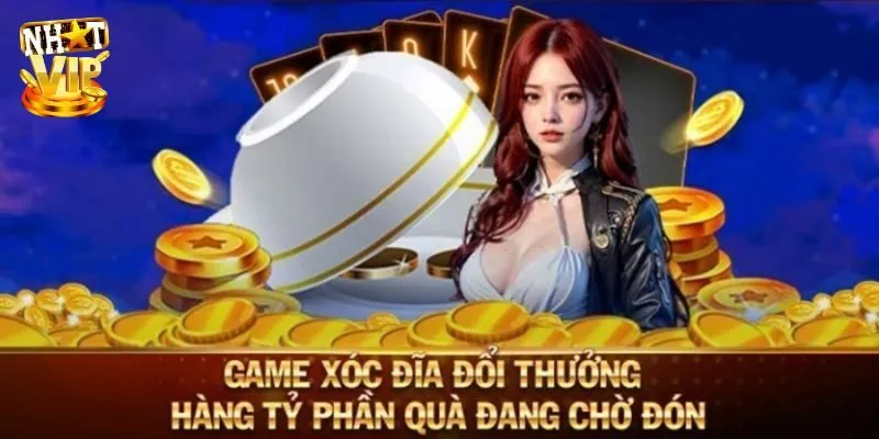 Xóc Đĩa – Tựa Game “Hot” Tại Cổng Game Uy Tín Nhatvip