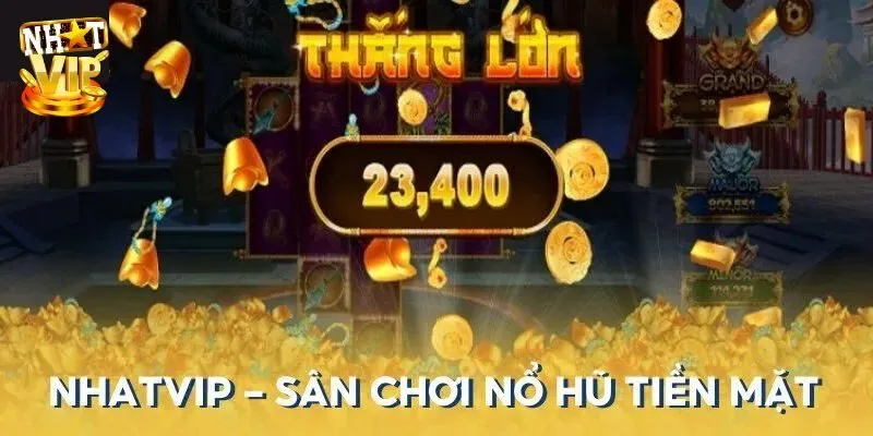 Giới thiệu game nổ hũ uy tín Nhatvip