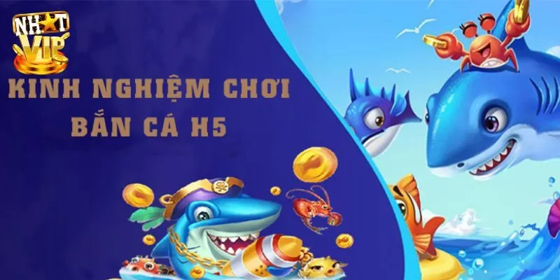 Hướng dẫn người chơi trải nghiệm Bắn cá H5